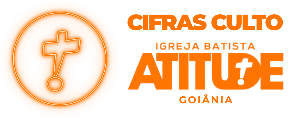 Cifras Culto — Igreja Batista Atitude Goiânia